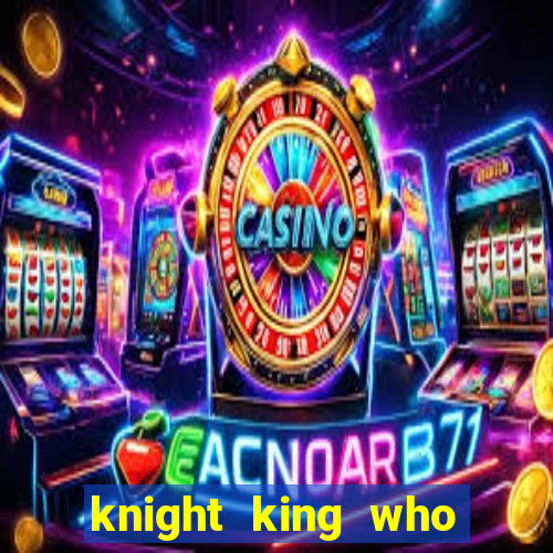 knight king who returned with a god wiki